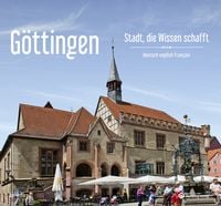 Produktbild: G&ouml;ttingen - Stadt, die Wissen schafft - Ein Bildband in drei Sprachen (deutsch / english / fran&ccedil;ais)