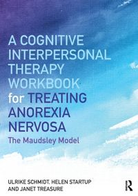 Bild vom Artikel A Cognitive-Interpersonal Therapy Workbook for Treating Anorexia Nervosa vom Autor Ulrike Schmidt