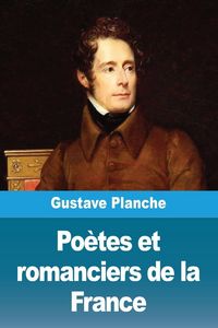 Produktbild: Po&egrave;tes et romanciers de la France