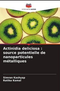 Produktbild: Actinidia deliciosa : source potentielle de nanoparticules m&eacute;talliques