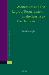 Produktbild: Atonement and the Logic of Resurrection in the Epistle to the Hebrews