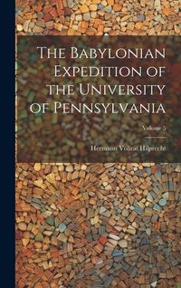 Produktbild: The Babylonian Expedition of the University of Pennsylvania; Volume 5