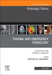 Produktbild: Trauma and Emergency Radiology, an Issue of Radiologic Clinics of North America