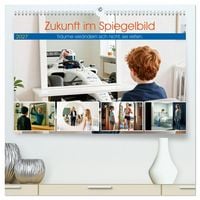 Produktbild: Zukunft im Spiegelbild - Tr&auml;ume ver&auml;ndern sich nicht, sie reifen (hochwertiger Premium Wandkalender 2027 DIN A2 quer), Kunstdruck in Hochglanz