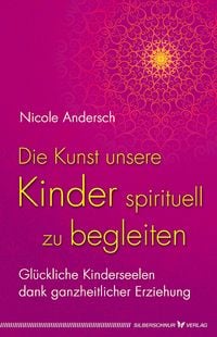 Produktbild: Die Kunst, unsere Kinder spirituell zu begleiten