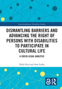 Produktbild: Dismantling Barriers and Advancing the Right of Persons with Disabilities to Participate in Cultural Life