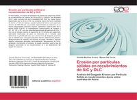 Produktbild: Erosi&oacute;n por part&iacute;culas s&oacute;lidas en recubrimientos de SiC y DLC