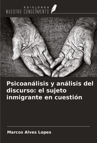 Produktbild: Psicoan&aacute;lisis y an&aacute;lisis del discurso: el sujeto inmigrante en cuesti&oacute;n