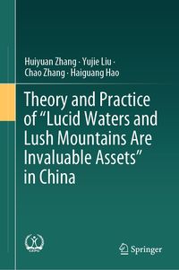 Produktbild: Theory and Practice of "Lucid Waters and Lush Mountains Are Invaluable Assets" in China