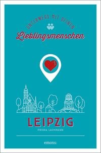 Produktbild: Leipzig. Unterwegs mit deinen Lieblingsmenschen