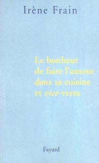 Produktbild: Le Bonheur de Faire l'Amour Dans sa Cuisine et Vice-Versa