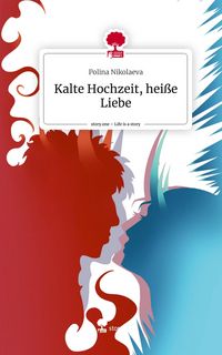 Produktbild: Kalte Hochzeit, hei&szlig;e Liebe. Life is a Story - story.one