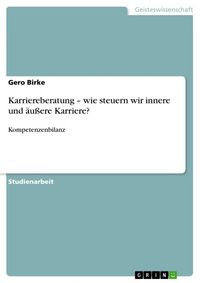 Produktbild: Karriereberatung - wie steuern wir innere und &auml;u&szlig;ere Karriere?
