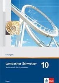 Bild vom Artikel Lambacher Schweizer. 10. Schuljahr. Lösungen. Bayern vom Autor Matthias Dorn