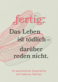 Produktbild: Fertig. Das Leben ist t&ouml;dlich - dar&uuml;ber reden nicht