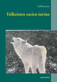 Produktbild: Valkoisten susien tarina