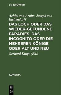 Produktbild: Das Loch oder Das wiedergefundene Paradies. Das Incognito oder Die mehreren K&ouml;nige oder Alt und Neu