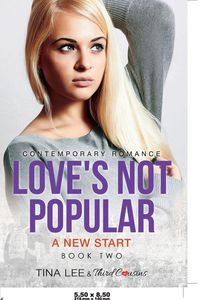 Produktbild: Love's Not Popular - A New Start (Book 2) Contemporary Romance