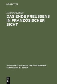 Produktbild: Das Ende Preu&szlig;ens in franz&ouml;sischer Sicht