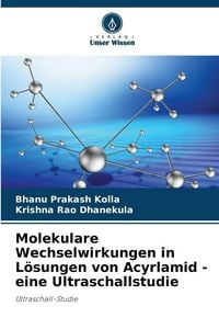 Produktbild: Molekulare Wechselwirkungen in L&ouml;sungen von Acyrlamid - eine Ultraschallstudie