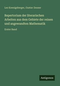 Produktbild: Repertorium der literarischen Arbeiten aus dem Gebiete der reinen und angewandten Mathematik