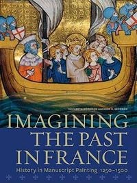 Produktbild: Imagining the Past in France: History in Manuscript Painting, 1250-1500