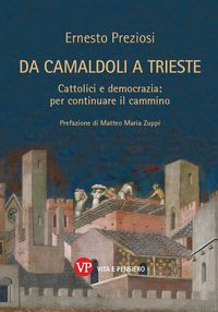 Produktbild: Da Camaldoli a Trieste. Cattolici e democrazia: per continuare il cammino