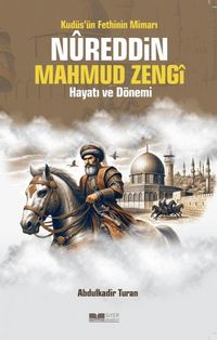 Produktbild: Kud&uuml;s&uuml;n Fethinin Mimari Nureddin Mahmud Zengi Hayati ve D&ouml;nemi