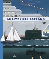 Produktbild: Le livre des bateaux : de leur conception &agrave; leur mise &agrave; l'eau