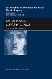 Produktbild: 3-D Imaging Technologies in Facial Plastic Surgery, An Issue of Facial Plastic Surgery Clinics