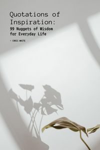 Produktbild: Quotations of Inspiration: 99 Nuggets of Wisdom for Everyday Life