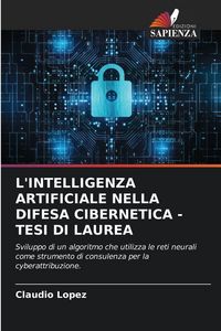 Produktbild: L'intelligenza Artificiale Nella Difesa Cibernetica - Tesi Di Laurea