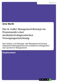 Produktbild: Das St. Galler Management-Konzept im Praxistransfer einer medizinisch-diagnostischen Versorgungseinrichtung
