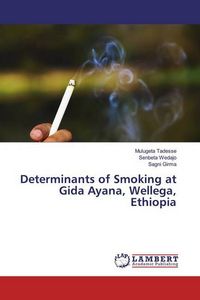 Produktbild: Tadesse, M: Determinants of Smoking at Gida Ayana, Wellega,