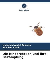 Produktbild: Die Rinderzecken und ihre Bek&auml;mpfung