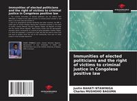 Produktbild: Immunities of elected politicians and the right of victims to criminal justice in Congolese positive law