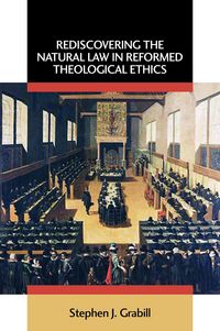 Produktbild: Rediscovering the Natural Law in Reformed Theological Ethics