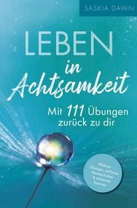 Produktbild: Leben in Achtsamkeit - Mit 111 &Uuml;bungen zur&uuml;ck zu dir