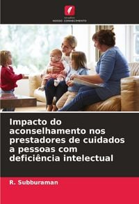 Produktbild: Impacto do aconselhamento nos prestadores de cuidados a pessoas com defici&ecirc;ncia intelectual