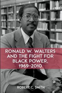 Produktbild: Ronald W. Walters and the Fight for Black Power, 1969-2010