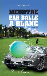 Produktbild: Meurtre par balle &agrave; blanc