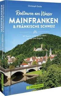 Produktbild: Radtouren am Wasser Mainfranken & Fr&auml;nkische Schweiz