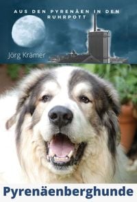 Bild vom Artikel Pyrenäenberghund - Aus den Pyrenäen in den Ruhrpott vom Autor Jörg Krämer