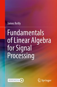 Produktbild: Fundamentals of Linear Algebra for Signal Processing