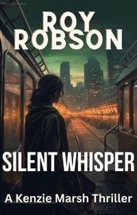 Produktbild: Silent Whisper (The Kenzie Marsh Chronicles, #2)
