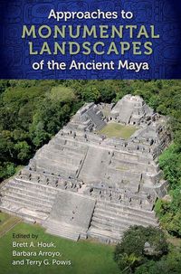 Produktbild: Approaches to Monumental Landscapes of the Ancient Maya