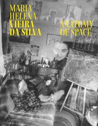 Produktbild: Maria Helena Vieira Da Silva: Anatomy of Space