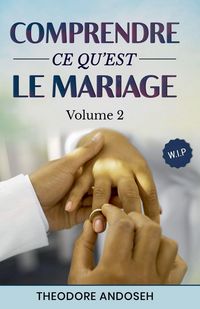 Produktbild: Comprendre ce qu'est le mariage (Volume 2)