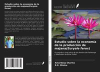 Produktbild: Estudio sobre la econom&iacute;a de la producci&oacute;n de majana(Euryale ferox)