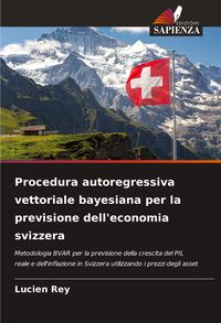 Produktbild: Procedura autoregressiva vettoriale bayesiana per la previsione dell'economia svizzera